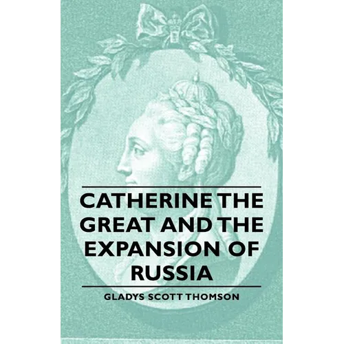 Catherine the Great and the Expansion of Russia