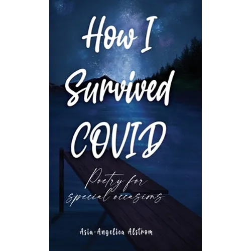 How I Survived COVID: Poetry for special occasions