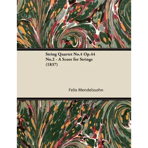 String Quartet No.4 Op.44 No.2 - A Score for Strings (1837)