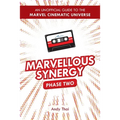 Marvellous Synergy: Phase Two - An Unofficial Guide to the Marvel Cinematic Universe