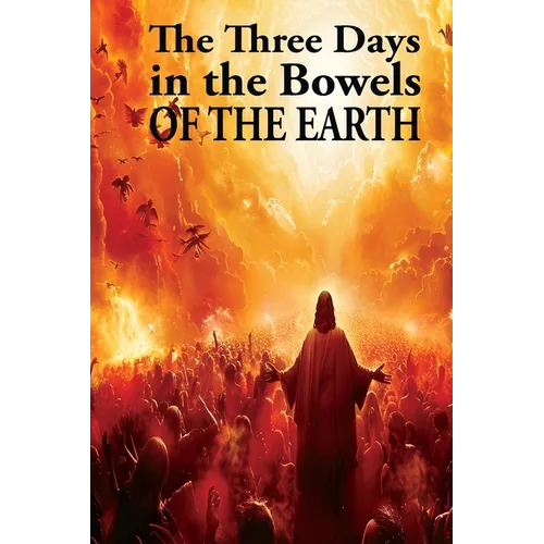 Three Days in the Bowels of the Earth