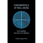 Fundamentals of Well-Being: Four Qualities You Can't Live Without