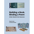 Building a Book, Binding a Poem