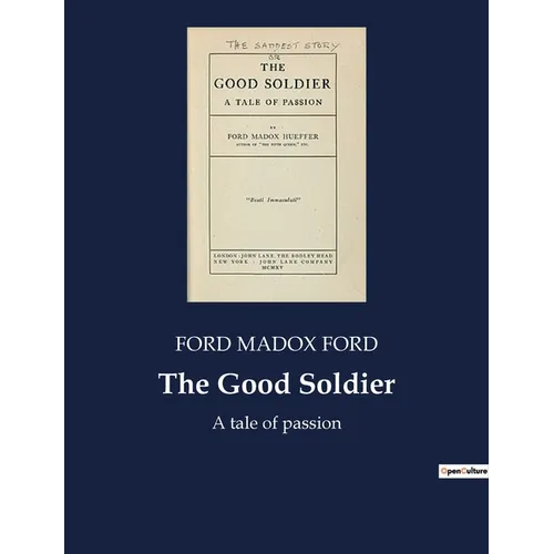 The Good Soldier: The Intricacies of Human Relationships and Deception
