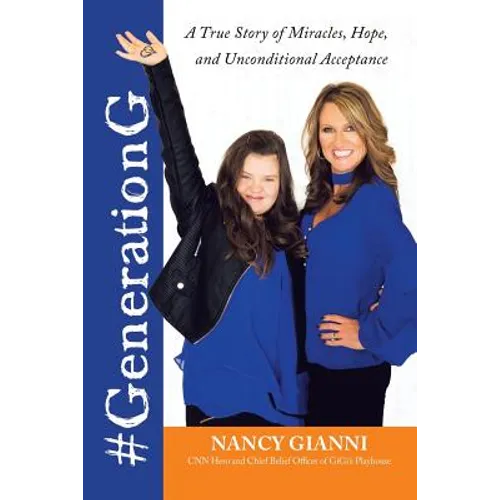 #GenerationG: A True Story of Miracles, Hope, and Unconditional Acceptance