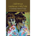 Celebrating Katherine Mansfield: A Centenary Volume of Essays