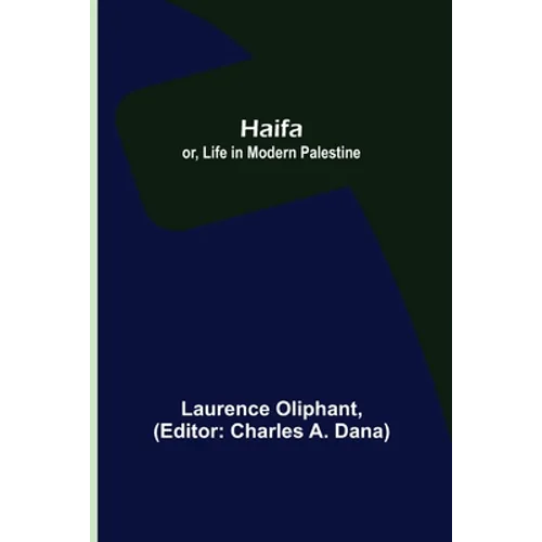 Haifa; or, Life in modern Palestine