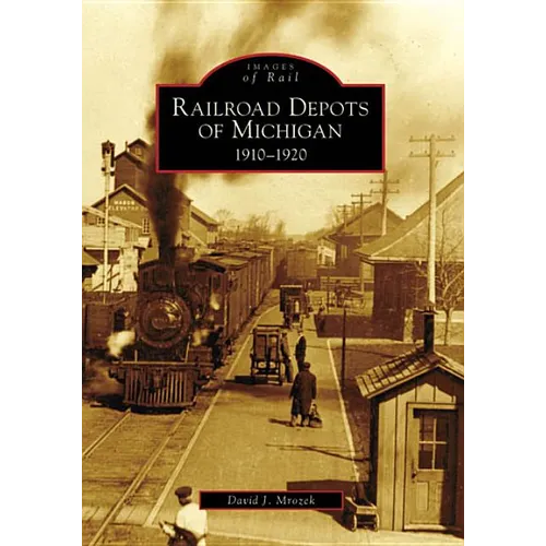 Railroad Depots of Michigan: 1910-1920