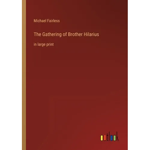 The Gathering of Brother Hilarius: in large print