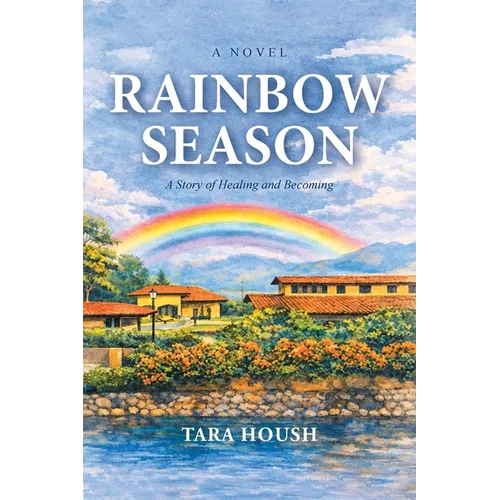 Rainbow Season: A Story of Healing and Becoming