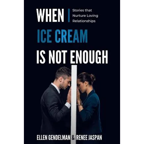 When Ice Cream is Not Enough: Stories that Nurture Loving Relationships