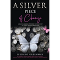 A Silver Piece of Change: Legacy Lessons Etched in the Cost of True Transformation