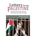 Letters from Palestine: Palestinians Speak Out about Their Lives, Their Country, and the Power of Nonviolence