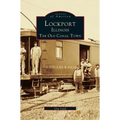 Lockport, Illinois: The Old Canal Town