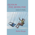 Olivia In Five, Seven, Five; Autism In Haiku