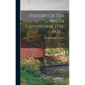 History Of The Town Of Goffstown, 1733-1920 ...: Narrative