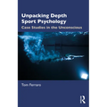 Unpacking Depth Sport Psychology: Case Studies in the Unconscious