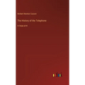 The History of the Telephone: in large print