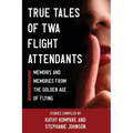 True Tales Of TWA Flight Attendants