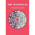 120 MANDALAS coloring book for adults: 120 designs for adults relaxation