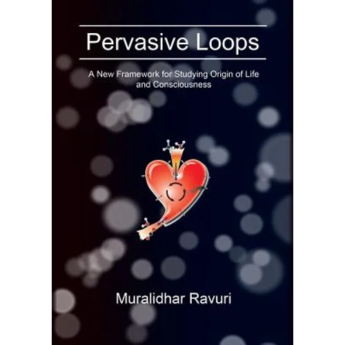 Pervasive Loops: A New Framework for Studying Origin of Life and Consciousness