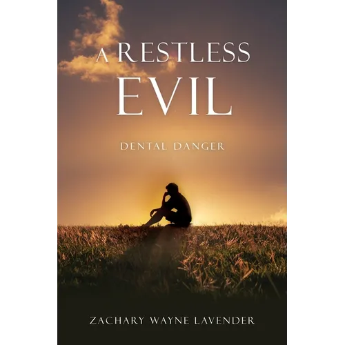 A Restless Evil: Dental Danger