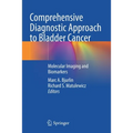 Comprehensive Diagnostic Approach to Bladder Cancer: Molecular Imaging and Biomarkers