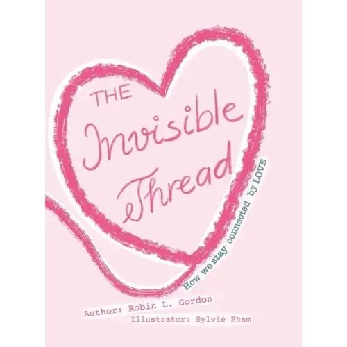 The Invisible Thread: How we stay Connected by LOVE