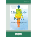 The Mind-Body Stress Reset: Somatic Practices to Reduce Overwhelm and Increase Well-Being [16pt Large Print Edition]