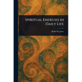Spiritual Energies in Daily Life