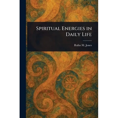 Spiritual Energies in Daily Life