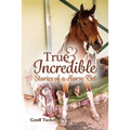 True and Incredible Stories of a Horse Vet