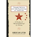 Thought Reform and the Psychology of Totalism: A Study of 'brainwashing' in China