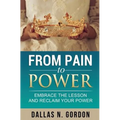 From Pain to Power: Embrace the Lesson and Reclaim Your Power