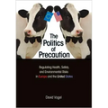 The Politics of Precaution: Regulating Health, Safety, and Environmental Risks in Europe and the United States