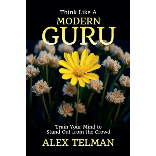 Think Like A Modern Guru