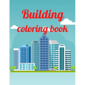 Building coloring book: A Coloring Book of 35 Unique Stress Relief building Coloring Book Designs Paperback