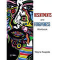 Resentments and Forgiveness Workbook