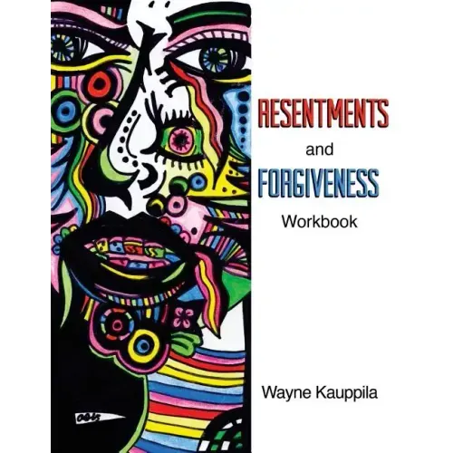 Resentments and Forgiveness Workbook