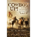 Cowboy Up!: Life Lessons from the Lazy B