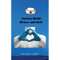 Nurses Wield Grace and Grit