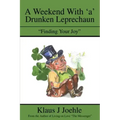 A Weekend With 'a' Drunken Leprechaun: "Finding Your Joy"