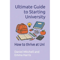 Ultimate Guide to Starting University: How to thrive at Uni
