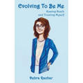 Evolving To Be Me: Kissing Death and Trusting Myself