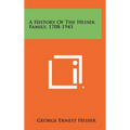 A History Of The Hesser Family, 1708-1945