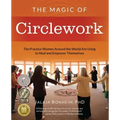 The Magic of Circlework: The Practice Women Around the World are Using to Heal and Empower Themselves