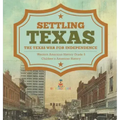 Settling Texas The Texas War for Independence Western American History Grade 5 Children's American History