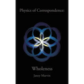 Physics of Correspondence Wholeness