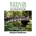 REPAIR Your Life Workbook: Supporting a Program of Recovery from Incest & Childhood Sexual Abuse