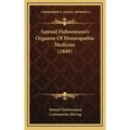 Samuel Hahnemann's Organon Of Homeopathic Medicine (1849)